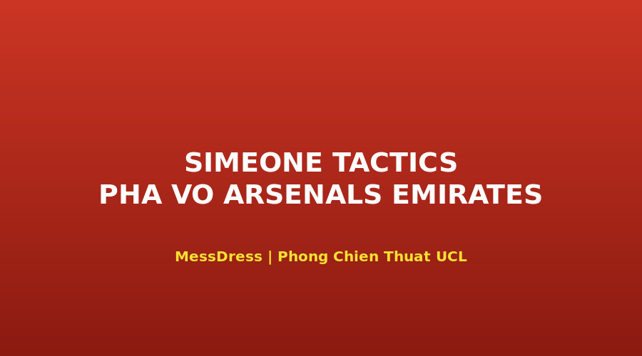 Phòng Chiến Thuật: Simeone Vô Hiệu Hóa Arsenal Như Thế Nào Tại Emirates 5/5?